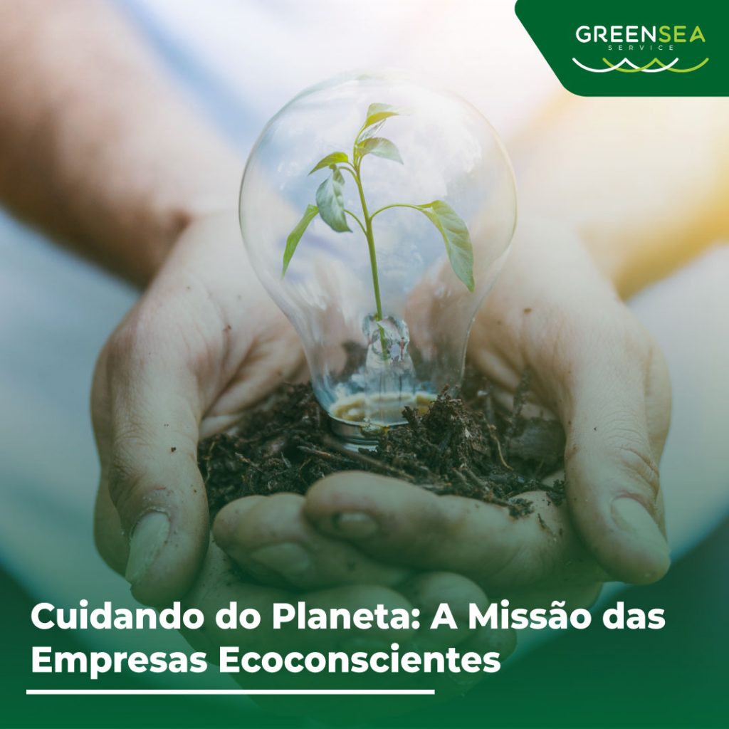 Cuidando do Planeta: A Missão das Empresas Ecoconscientes